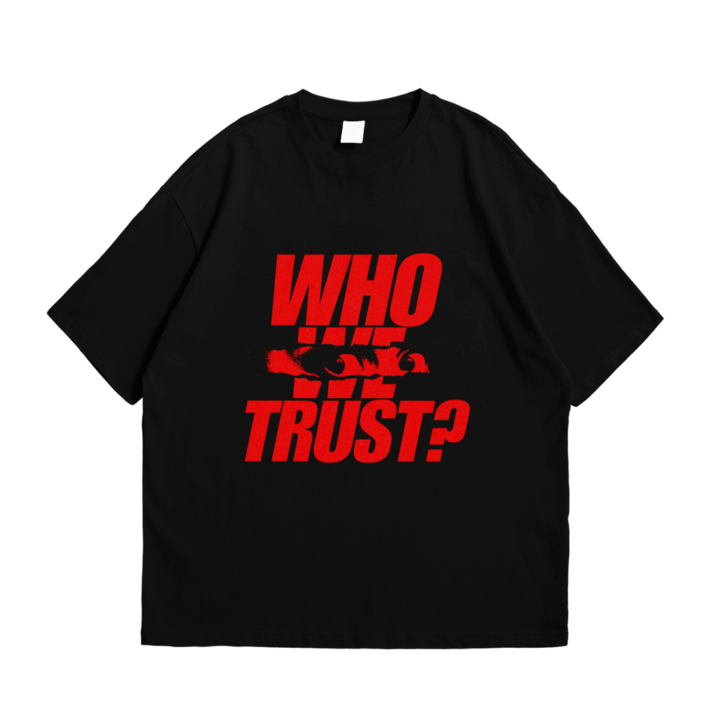 "WHO WE TRUST?" Unisex Tee